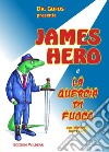 James Hero e la quercia di fuoco libro