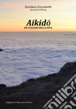 Aikido: un viaggio nella vita