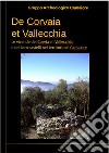 De Corvaia et Vallecchia. Le vicende dei Corvaia e i Vallecchia e dei loro castelli nel territorio di Camaiore libro