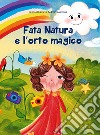 Fata Natura e l'orto magico libro