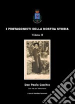 Don Paolo Cocchia. Una vita per Valmontone. I protagonisti della nostra storia