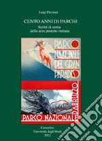 Cento anni di parchi. Scritti di storia delle aree protette italiane libro