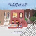 The long walk home. Mila & marvelous city libro