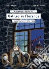 Galileo in Florence. A journey among the stars libro