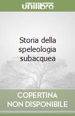 Storia della speleologia subacquea