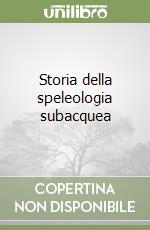 Storia della speleologia subacquea libro