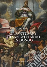 Il santuario di san Gottardo in Dongo libro