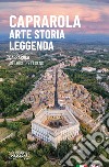 Caprarola. Arte storia leggenda. Ediz. italiana e inglese libro