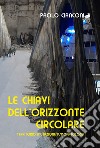 Le chiavi dell'orizzonte circolare. Territorio, mutazione e psicopatologia libro di Cianconi Paolo