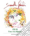 Serenella Oprandi. Film. Una vita dipinta. Ediz. illustrata libro