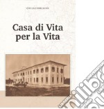 Casa di vita per la vita libro