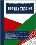 Borse & trading. Spaccati di storia. Educazione finanziaria