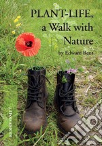 Plant-life, a walk with nature libro