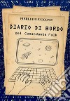 Diario di bordo del Comandante Falk libro di Falcone Pierluigi