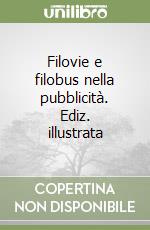 Filovie e filobus nella pubblicità. Ediz. illustrata