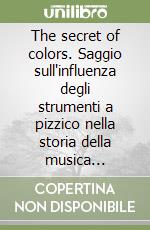 The secret of colors. Saggio sull'influenza degli strumenti a pizzico nella storia della musica americana