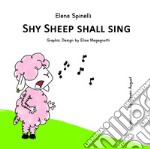 Shy sheep shall sing. Ediz. italiana e inglese