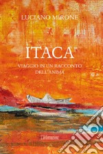 Itaca. Viaggio in un racconto dell'anima libro