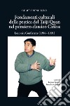 Fondamenti culturali della pratica del Taiji Quan nel pensiero classico cinese. Lezioni e Conferenze (1984 - 1991) libro di Gu Mei Sheng Puricelli L. (cur.) Padoan I. M. (cur.)