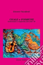 Cicale e formiche. Generazioni a confronto; fine anni '70