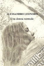 Una donna normale. Ediz. ampliata