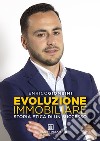 Evoluzione Immobiliare. Storia etica di un successo libro