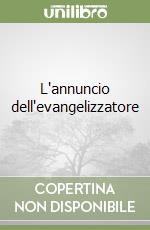 L'annuncio dell'evangelizzatore libro