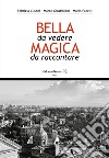 Roma. Bella da vedere magica da raccontare libro di Cusani Fabrizia Giustiniani Marco Pacelli Mario