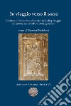 In viaggio verso il sacro. Bobbio e il Piacentino nel quadro del pellegrinaggio dal mondo antico all'età contemporanea libro