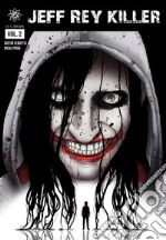 Jeff rey killer - le origini. Vol. 2