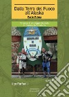 Dalla terra del fuoco all'Alaska. Cronaca di un viaggio in moto attraverso le Americhe. Parte prima libro