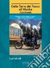 Dalla terra del fuoco all'Alaska. Cronaca di un viaggio in moto attraverso le Americhe. Parte seconda libro