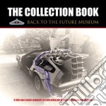 The collection book. Back to the future museum. Il libro dei cimeli originali raccolti nella più grande collezione mai esistita. Con Prodotti vari libro