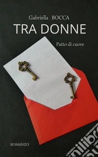 Tra donne. Patto di cuore libro