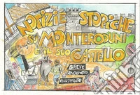 Notizie storiche su Monteroduni e il suo castello. Breve racconto illustrato libro
