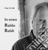 Io sono Baldo Baldi libro