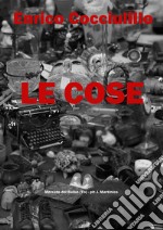 Le cose. Ediz. integrale libro