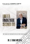 Libertà finanziaria secondo Dio. Non lavorare per i soldi, ma fa che siano i soldi a lavorare per te libro