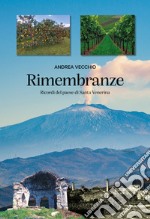 Rimembranze. Ricordi del paese di Santa Venerina libro