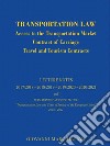 Transportation law. Access to the transportation market contract of carriage travel and tourism contracts libro