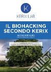 Il biohacking secondo Kerix libro