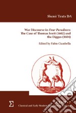 War discourse in four paradoxes. The case of Thomas Scott (1602) and the Digges (1604) libro