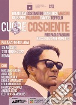 Cuore cosciente. Pier Paolo Pasolini raccontato a fumetti. Catalogo della mostra. Ediz. illustrata