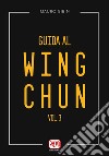 Guida al wing-chun. Vol. 3 libro