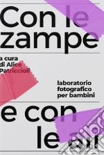 Con le zampe e con le ali. Laboratorio fotografico per bambini