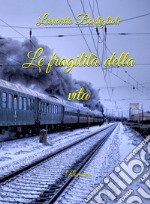 Le fragilità della vita libro