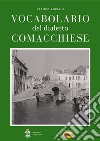 Vocabolario del dialetto comacchiese libro di Luciani Franco