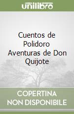 Cuentos de Polidoro Aventuras de Don Quijote libro