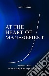 At the heart of management. Process, tools and the ubiquitous exponential law libro di Ciceri Lino F.