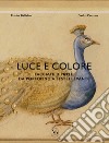 Luce e colore. Facciate dipinte da Portofino a Sestri Levante. Ediz. italiana e inglese libro di Ballabio Marisa Perrone Darko